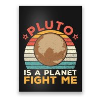 Pluto Is A Planet Fight Me Pluto Lover Vintage Science Nerd Poster