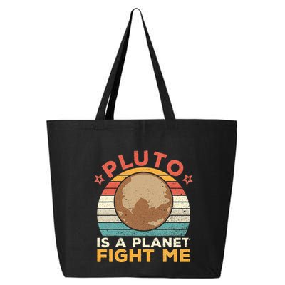 Pluto Is A Planet Fight Me Pluto Lover Vintage Science Nerd 25L Jumbo Tote