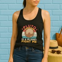 Pluto Is A Planet Fight Me Pluto Lover Vintage Science Nerd Womens Tank Top