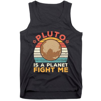 Pluto Is A Planet Fight Me Pluto Lover Vintage Science Nerd Tank Top