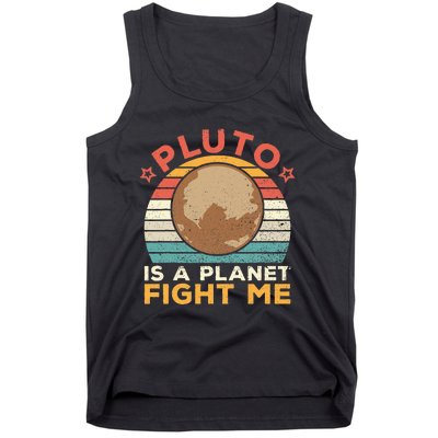 Pluto Is A Planet Fight Me Pluto Lover Vintage Science Nerd Tank Top