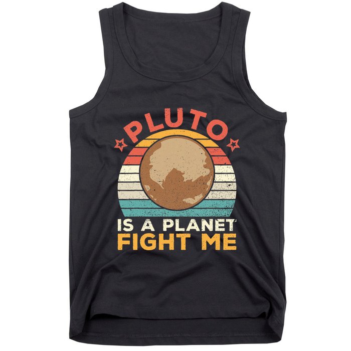 Pluto Is A Planet Fight Me Pluto Lover Vintage Science Nerd Tank Top