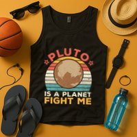 Pluto Is A Planet Fight Me Pluto Lover Vintage Science Nerd Tank Top