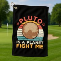 Pluto Is A Planet Fight Me Pluto Lover Vintage Science Nerd Golf Towel