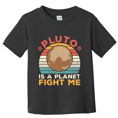 Pluto Is A Planet Fight Me Pluto Lover Vintage Science Nerd Toddler T-Shirt