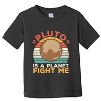 Pluto Is A Planet Fight Me Pluto Lover Vintage Science Nerd Toddler T-Shirt