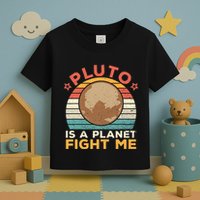 Pluto Is A Planet Fight Me Pluto Lover Vintage Science Nerd Toddler T-Shirt
