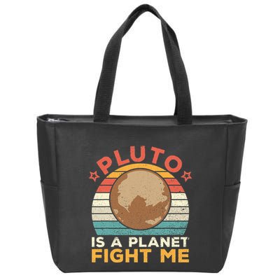 Pluto Is A Planet Fight Me Pluto Lover Vintage Science Nerd Zip Tote Bag