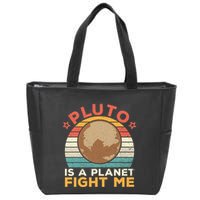 Pluto Is A Planet Fight Me Pluto Lover Vintage Science Nerd Zip Tote Bag