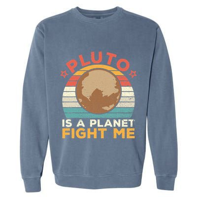 Pluto Is A Planet Fight Me Pluto Lover Vintage Science Nerd Garment-Dyed Sweatshirt