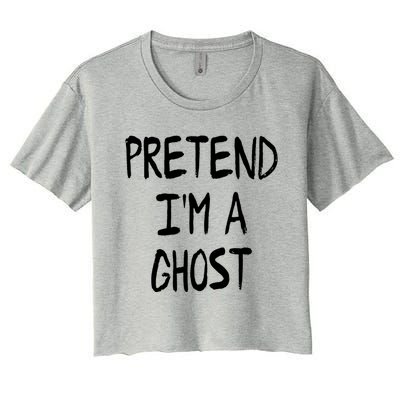 Pretend IM A Ghost Lazy Halloween Costume Party Cool Gift Women's Crop Top Tee