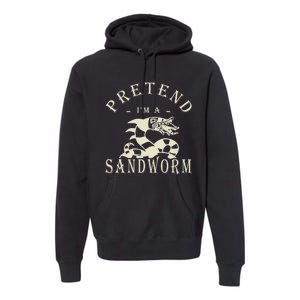 Pretend IM A Sandworm Funny Halloween Party Costume Premium Hoodie