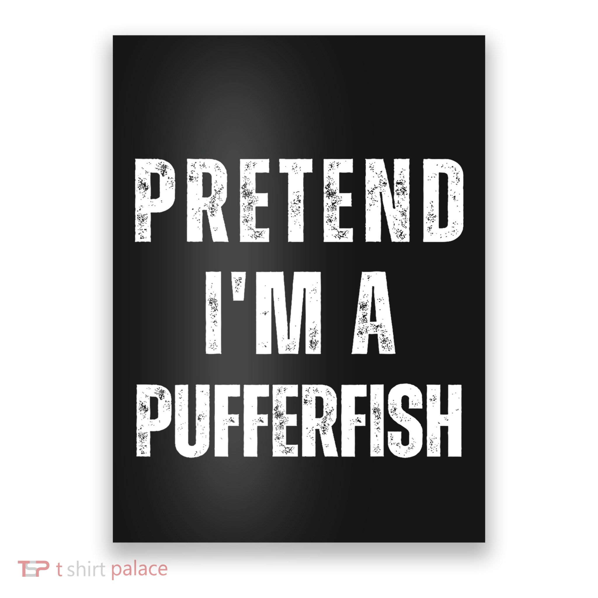 Pretend Im A Pufferfish Funny Halloween Matching Costume Gift Poster