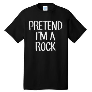 Pretend IM A Rock Costume Family Lazy Easy Halloween Tall T-Shirt