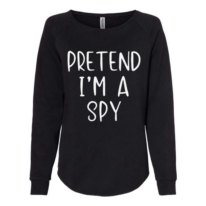 Pretend IM A Spy Halloween Simple Funny Womens California Wash Sweatshirt