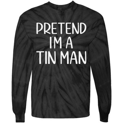 Pretend IM A Tin Man Halloween Lazy Halloween Party Costume Tie-Dye Long Sleeve Shirt