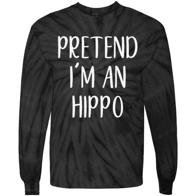 Pretend Im A Hippo Costume Halloween Hippopotamus Lazy Quick Tie-Dye Long Sleeve Shirt