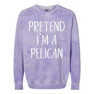 Pretend IM A Pelican Halloween Quick Funny Lazy Colorblast Crewneck Sweatshirt