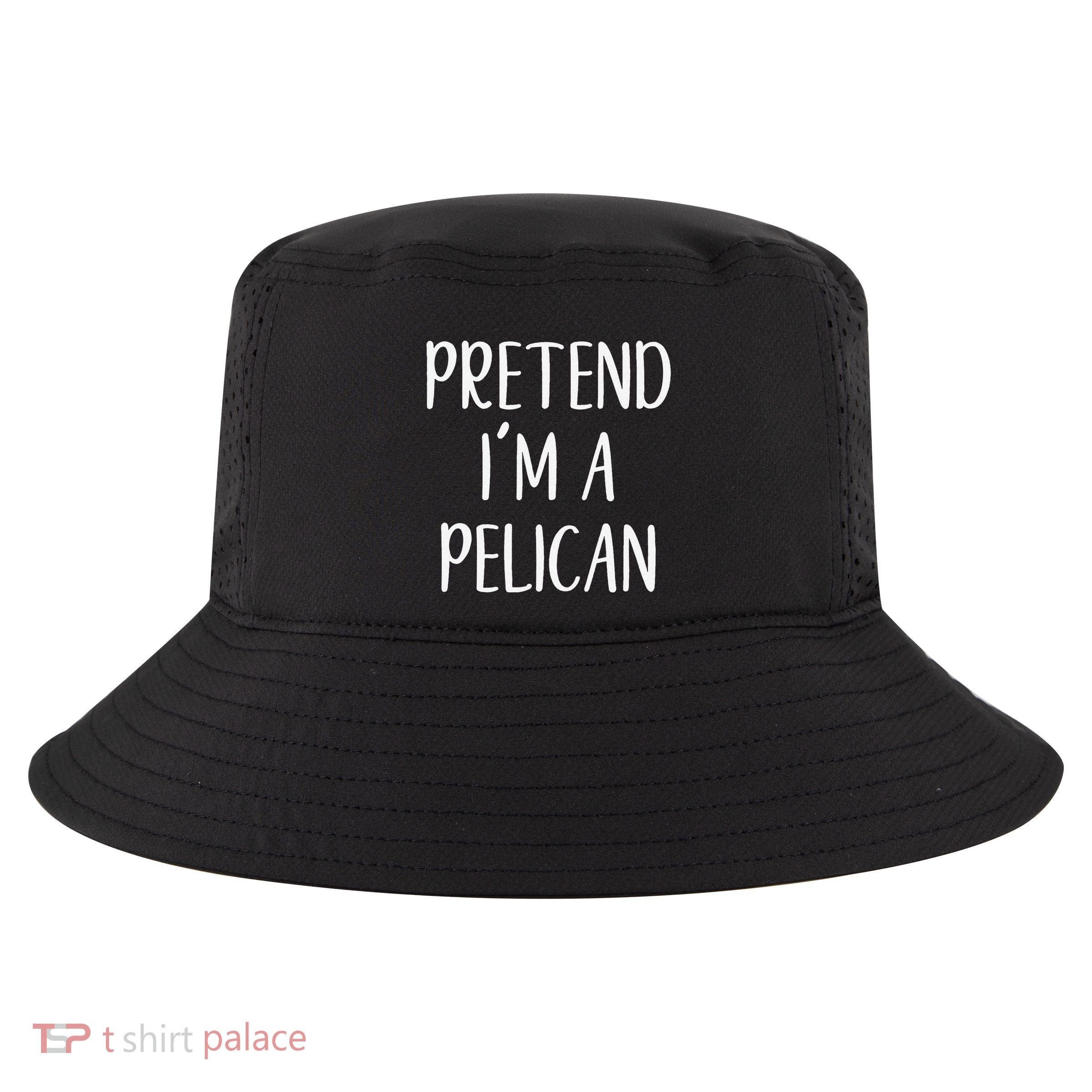 Pretend IM A Pelican Halloween Quick Funny Lazy Cool Comfort Performance Bucket Hat