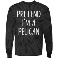 Pretend IM A Pelican Halloween Quick Funny Lazy Tie-Dye Long Sleeve Shirt