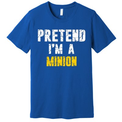 Pretend IM A Minion Hasslefree Holiday Costume Premium T-Shirt