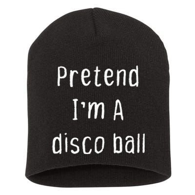 Pretend IM A Disco Ball Lazy Halloween Party Costume Short Acrylic Beanie