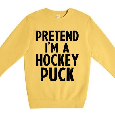 Pretend I'm A Hockey Puck Ice Hockey Easy Halloween Costume Gift Premium Crewneck Sweatshirt