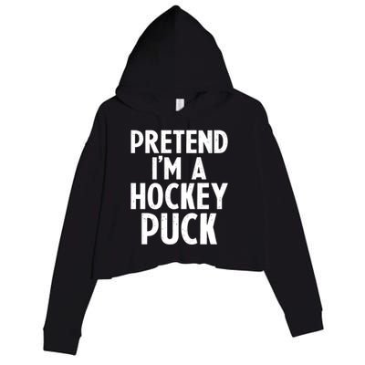 Pretend I'm A Hockey Puck Ice Hockey Easy Halloween Costume Gift Crop Fleece Hoodie