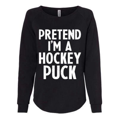 Pretend I'm A Hockey Puck Ice Hockey Easy Halloween Costume Gift Womens California Wash Sweatshirt