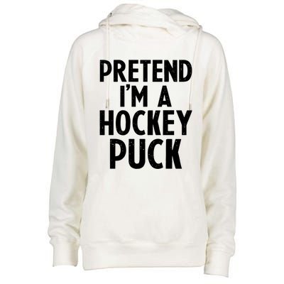 Pretend I'm A Hockey Puck Ice Hockey Easy Halloween Costume Gift Womens Funnel Neck Pullover Hood