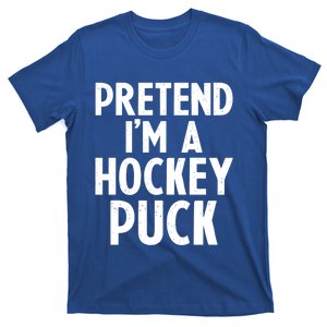 Pretend I'm A Hockey Puck Ice Hockey Easy Halloween Costume Gift T-Shirt