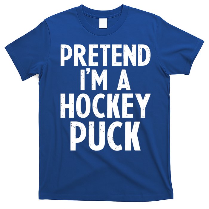 Pretend I'm A Hockey Puck Ice Hockey Easy Halloween Costume Gift T-Shirt