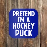 Pretend I'm A Hockey Puck Ice Hockey Easy Halloween Costume Gift Coaster