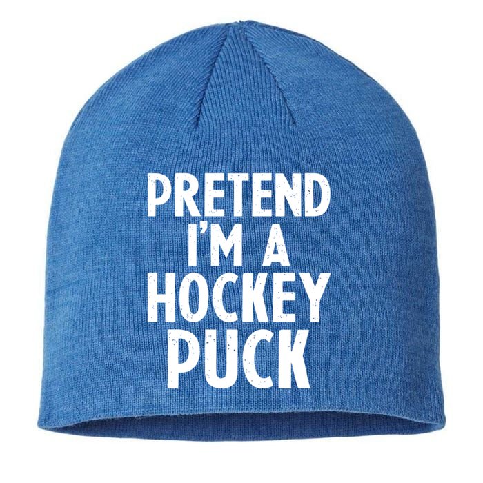 Pretend I'm A Hockey Puck Ice Hockey Easy Halloween Costume Gift Sustainable Beanie