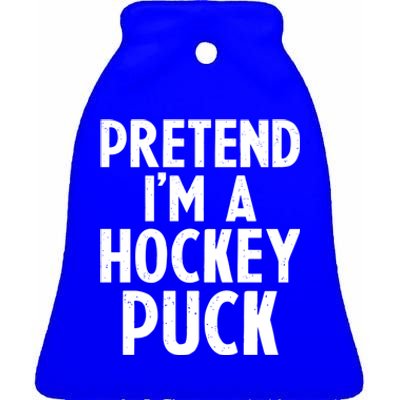 Pretend I'm A Hockey Puck Ice Hockey Easy Halloween Costume Gift Ceramic Bell Ornament