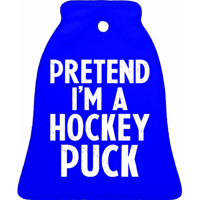 Pretend I'm A Hockey Puck Ice Hockey Easy Halloween Costume Gift Ceramic Bell Ornament