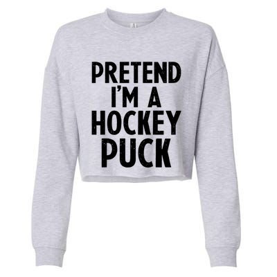 Pretend I'm A Hockey Puck Ice Hockey Easy Halloween Costume Gift Cropped Pullover Crew