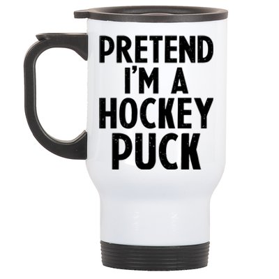 Pretend I'm A Hockey Puck Ice Hockey Easy Halloween Costume Gift Stainless Steel Travel Mug