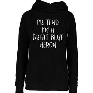 Pretend Im A Blue Heron Costume Funny Halloween Party Womens Funnel Neck Pullover Hood