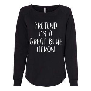 Pretend Im A Blue Heron Costume Funny Halloween Party Womens California Wash Sweatshirt