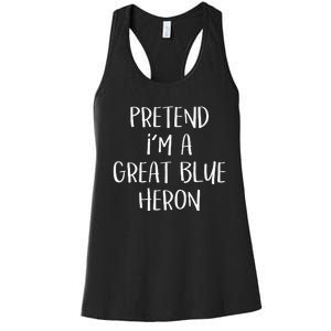 Pretend Im A Blue Heron Costume Funny Halloween Party Women's Racerback Tank