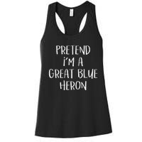 Pretend Im A Blue Heron Costume Funny Halloween Party Women's Racerback Tank