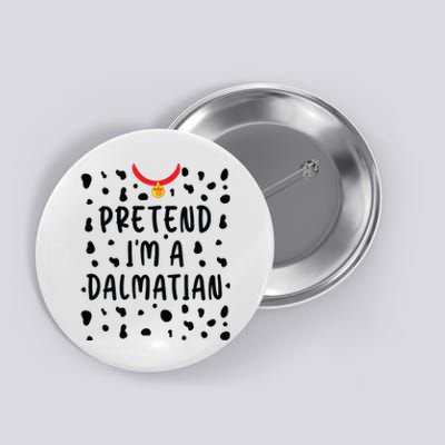 Pretend Im A Dalmatian Funny Lazy Halloween Costume Button