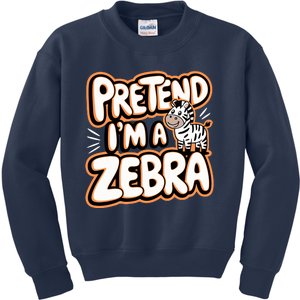 Pretend IM A Zebra Kids Sweatshirt