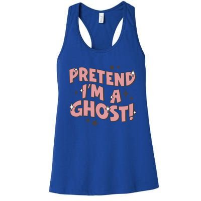 Pretend IM A Ghost Gift Women's Racerback Tank