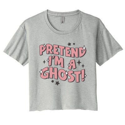 Pretend IM A Ghost Gift Women's Crop Top Tee