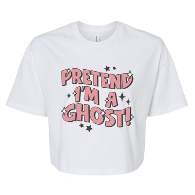 Pretend IM A Ghost Gift Bella+Canvas Jersey Crop Tee