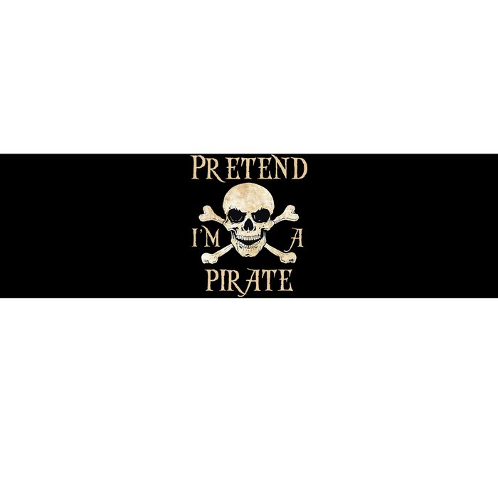 Pretend Im A Pirate Skull Crossbones Easy Funny Halloween Bumper Sticker