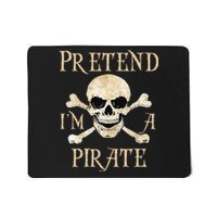 Pretend Im A Pirate Skull Crossbones Easy Funny Halloween Mousepad