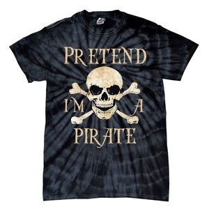 Pretend Im A Pirate Skull Crossbones Easy Funny Halloween Tie-Dye T-Shirt